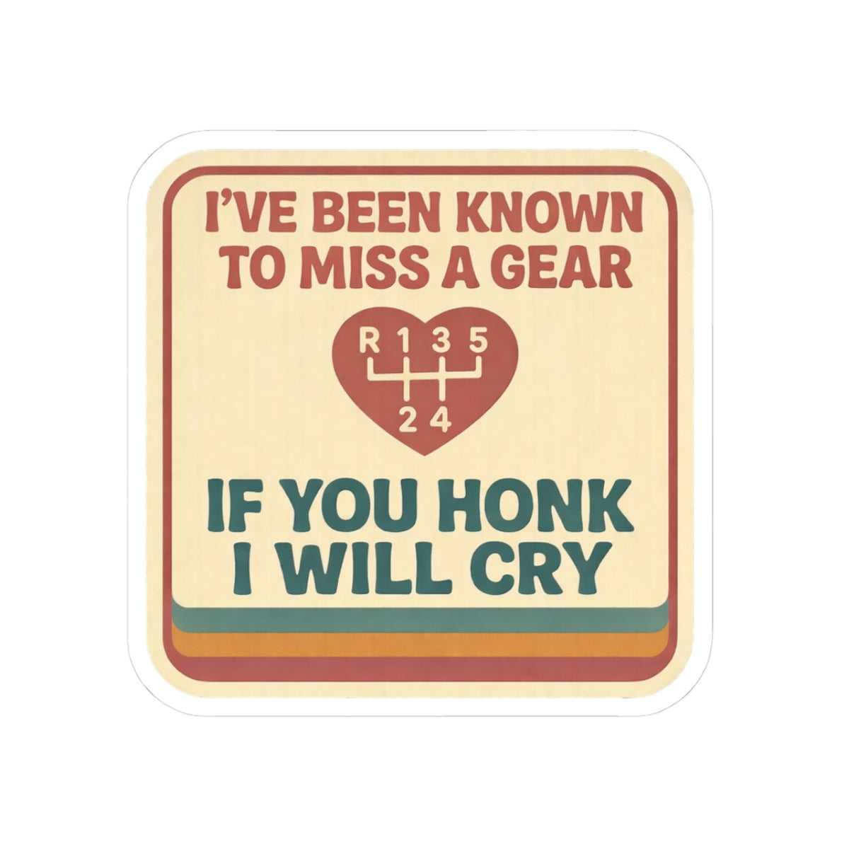 Sticker — "If You Honk I Will Cry" Retro Gearshift Sticker